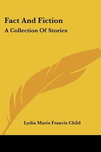 fact and fiction: a collection of storie