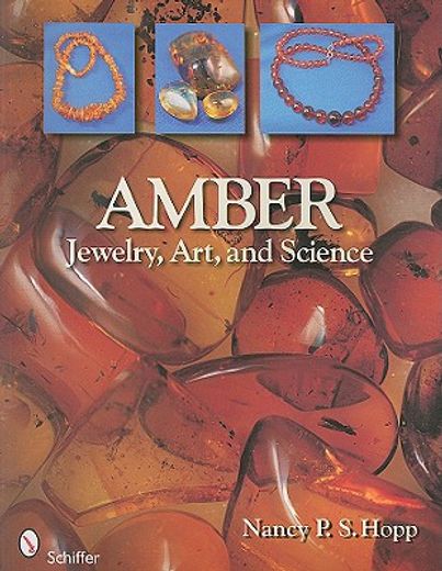 amber,jewelry, art, & science