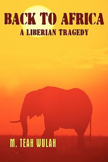 back to africa - a liberian tragedy (en Inglés)