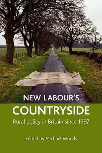 new labour`s countryside,rural policy in britain since 1997