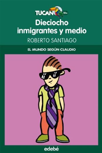18 inmigrantes y medio (El Mundo según Claudio) (Tucán verde)