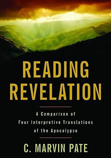 reading revelation,a comparison of four interpretive translations of the apocalypse