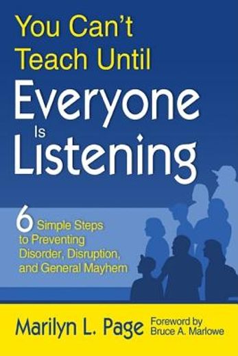 you can´t teach until everyone is listening,six simple steps to prevent disorder, disruption, and general mayhem