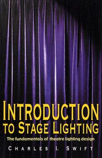 introduction to stage lighting,the fundamentals of entertainment lighting design
