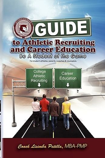 guide to athletic recruiting and career education,be a student of the game