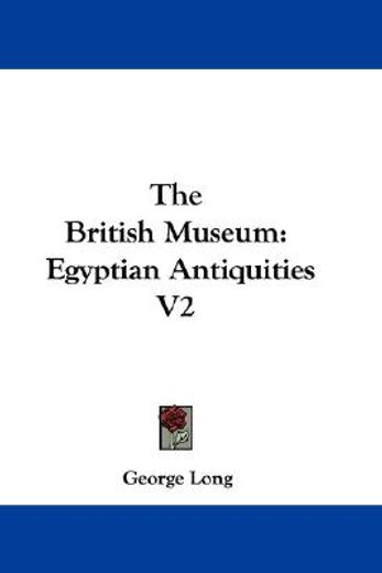 the british museum: egyptian antiquities