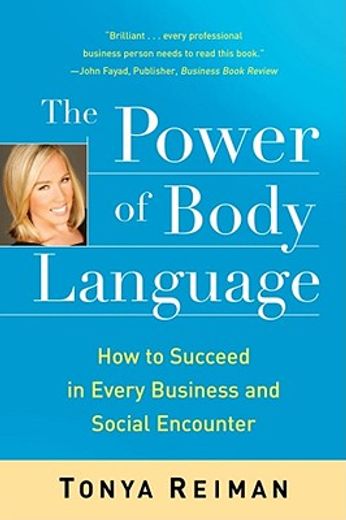 the power of body language,how to succeed in every business and social encounter (en Inglés)