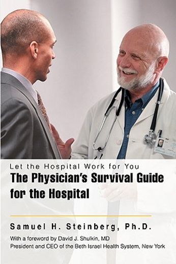 physician"s survival guide for the hospital