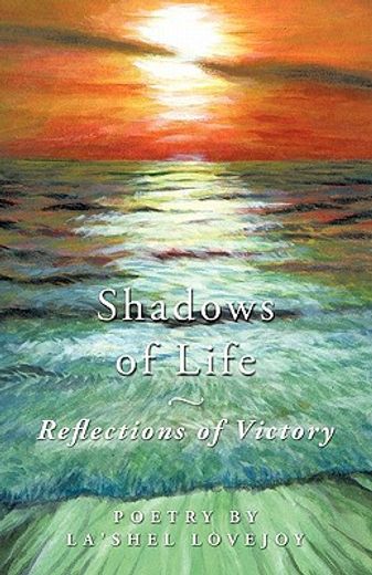 shadows of life - reflections of victory