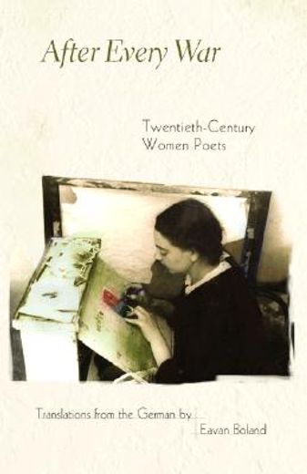 after every war,twentieth-century women poets