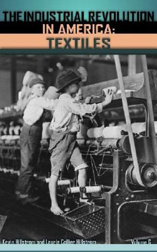the industrial revolution in america,automobiles, mining and petroleum, textiles