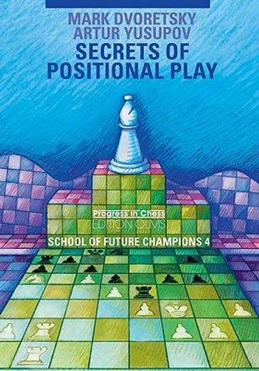 secrets of positional play,school of future chess champions 4