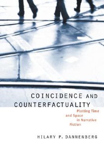 coincidence and counterfactuality,plotting time and space in narrative fiction