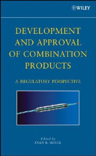 development and approval of combination products,a regulatory perspective
