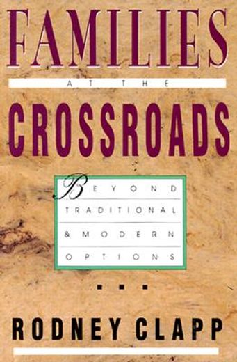 families at the crossroads,beyond traditional & modern options (en Inglés)
