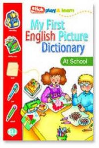My First English Picture Dictionary: At School (en Inglés)