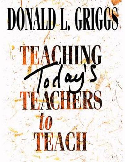 teaching today´s teachers to teach (en Inglés)