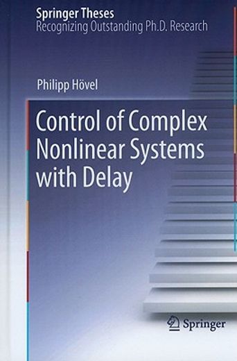 control of complex nonlinear systems with delay,doctoral thesis accepted by technische universitat berlin, germany