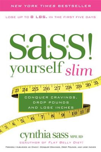 s.a.s.s.! yourself slim: conquer cravings, drop pounds, and lose inches (en Inglés)