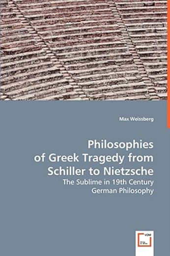 philosophies of greek tragedy from schiller to nietzsche