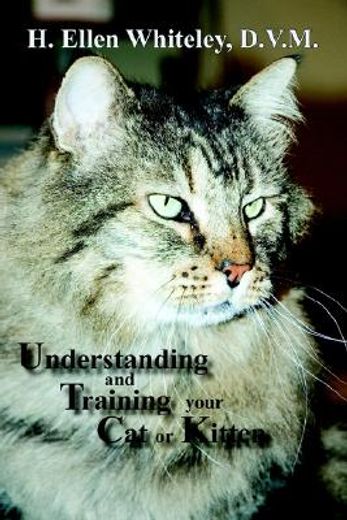 understanding and training your cat or kitten (en Inglés)