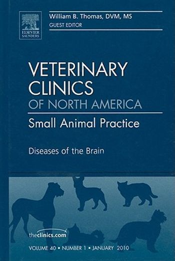 Diseases of the Brain, an Issue of Veterinary Clinics: Small Animal Practice: Volume 40-1 (en Inglés)