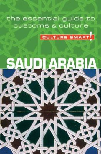 culture smart! saudi arabia,the essential guide to customs & culture