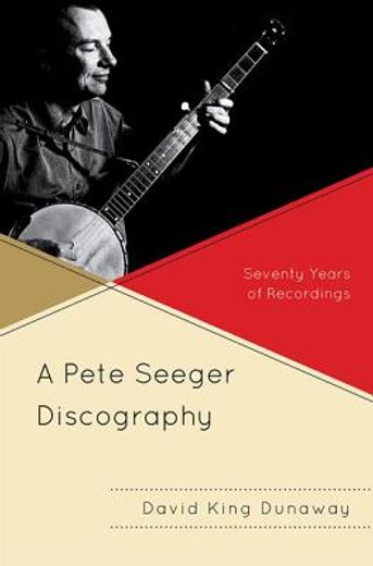 a pete seeger discography,seventy years of recordings