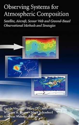 observing systems for atmospheric composition,satellite, aircraft, sensor web and ground-base observational methods and strategies