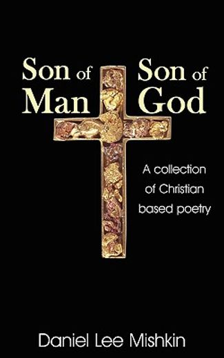 son of man, son of god: a collection of