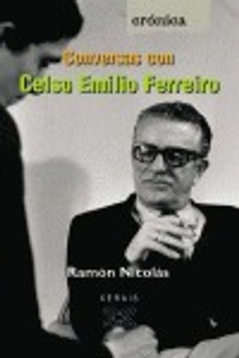 Conversas con Celso Emilio Ferreiro (Edición Literaria - Crónica - Conversas)