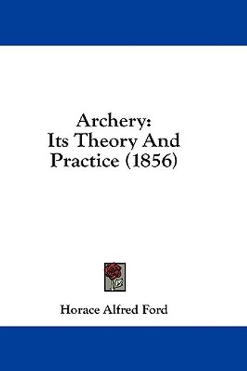 archery: its theory and practice (1856)