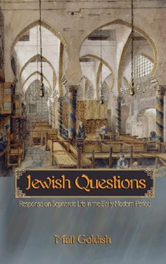jewish questions,responsa on sephardic life in the early modern period