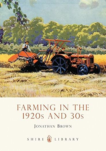 Farming in the 1920S and 30S: 666 (Shire Library) (en Inglés)