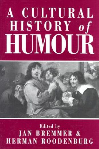 a cultural history of humour,from antiquity to the present day