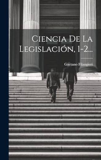 Ciencia de la Legislación, 1-2.