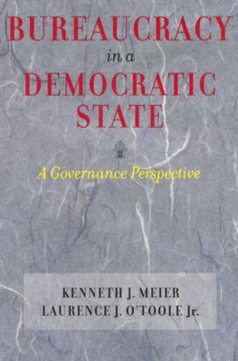 bureaucracy in a democratic state,a governance perspective