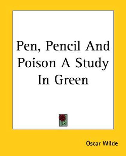 pen, pencil and poison a study in green (en Inglés)