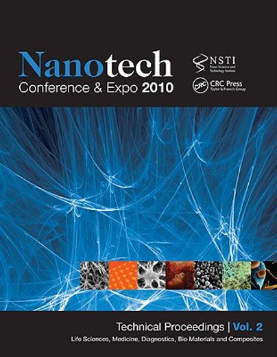 Nanotechnology 2010: Life Sciences, Medicine, Diagnostics, Bio Materials and Composites; Technical Proceedings of the 2010 Nsti Nanotechnol (en Inglés)