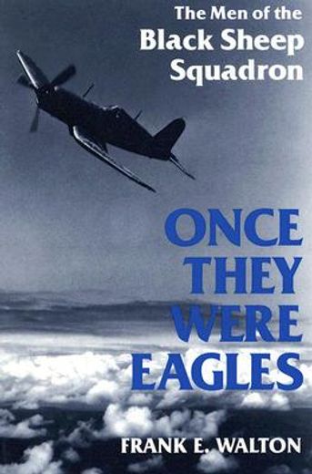 once they were eagles,the men of the black sheep squadron