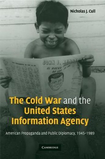the cold war and the united states information agency,american propaganda and public diplomacy, 1945-1989