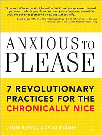 anxious to please,7 revolutionary practices for the chronically nice (in English)