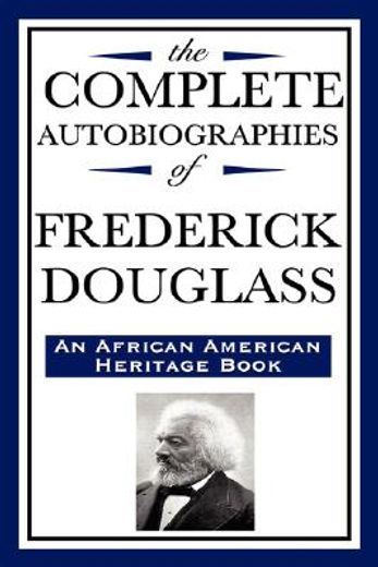 the complete autobiographies of frederick douglas