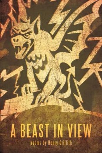 a beast in view,poems by henry griffith