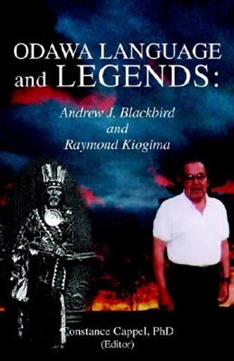 odawa language and legends,andrew j. blackbird and raymond kiogima