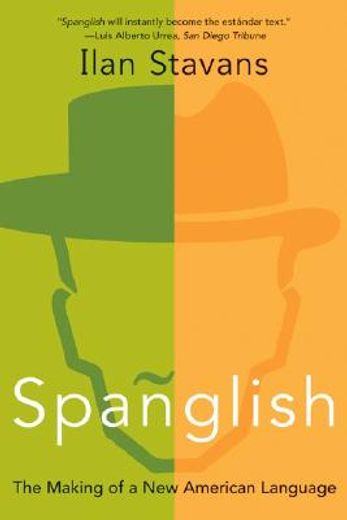 spanglish,the making of a new american language (en Inglés)