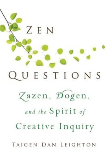 zen questions,zazen, dogen, and the spirit of creative inquiry