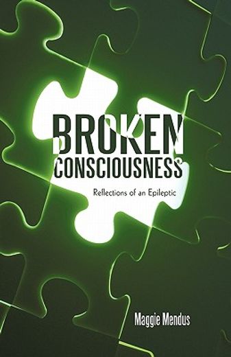 broken consciousness,reflections of an epileptic