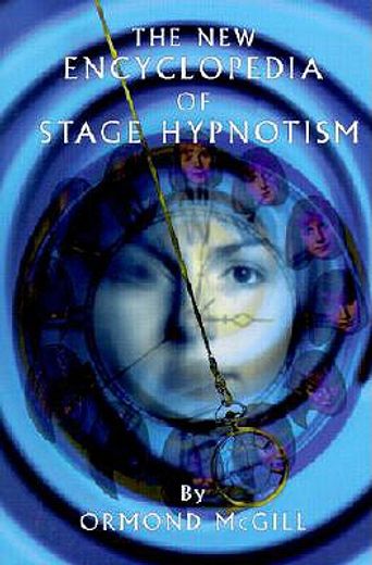the new encyclopedia of stage hypnotism (en Inglés)