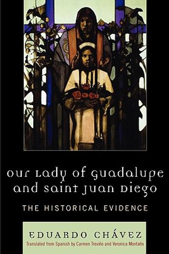 our lady of guadalupe and saint juan diego,the historical evidence